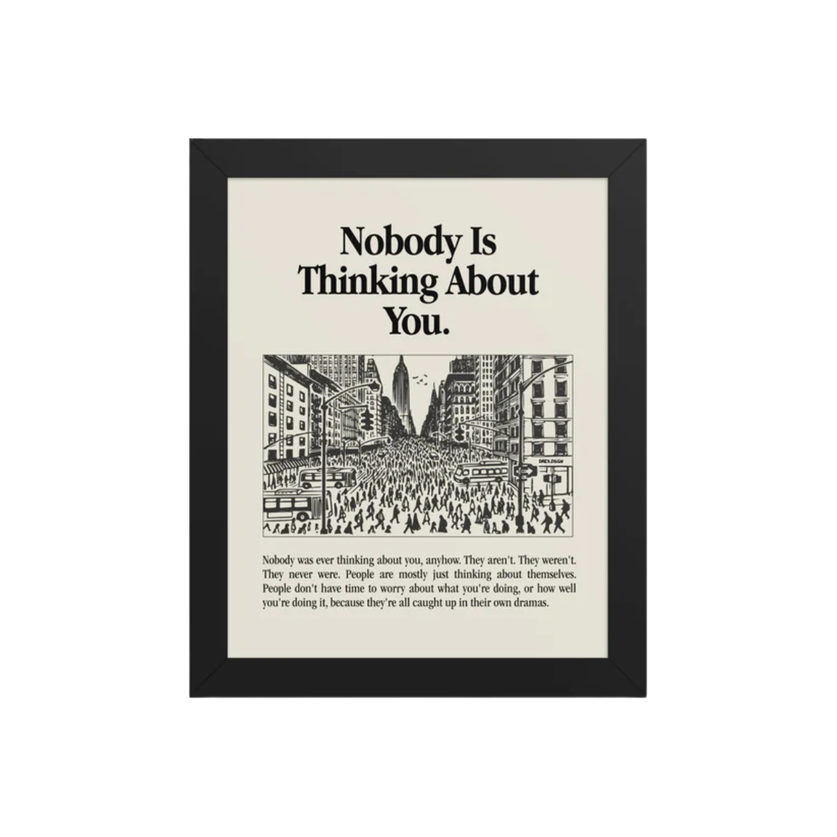 Nobody is thinking about you Framed poster