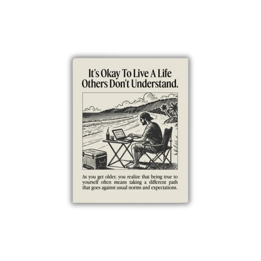 It's okay to live a life others don't understand Poster