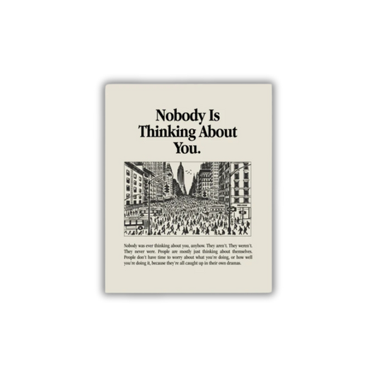 Nobody is thinking about you Poster