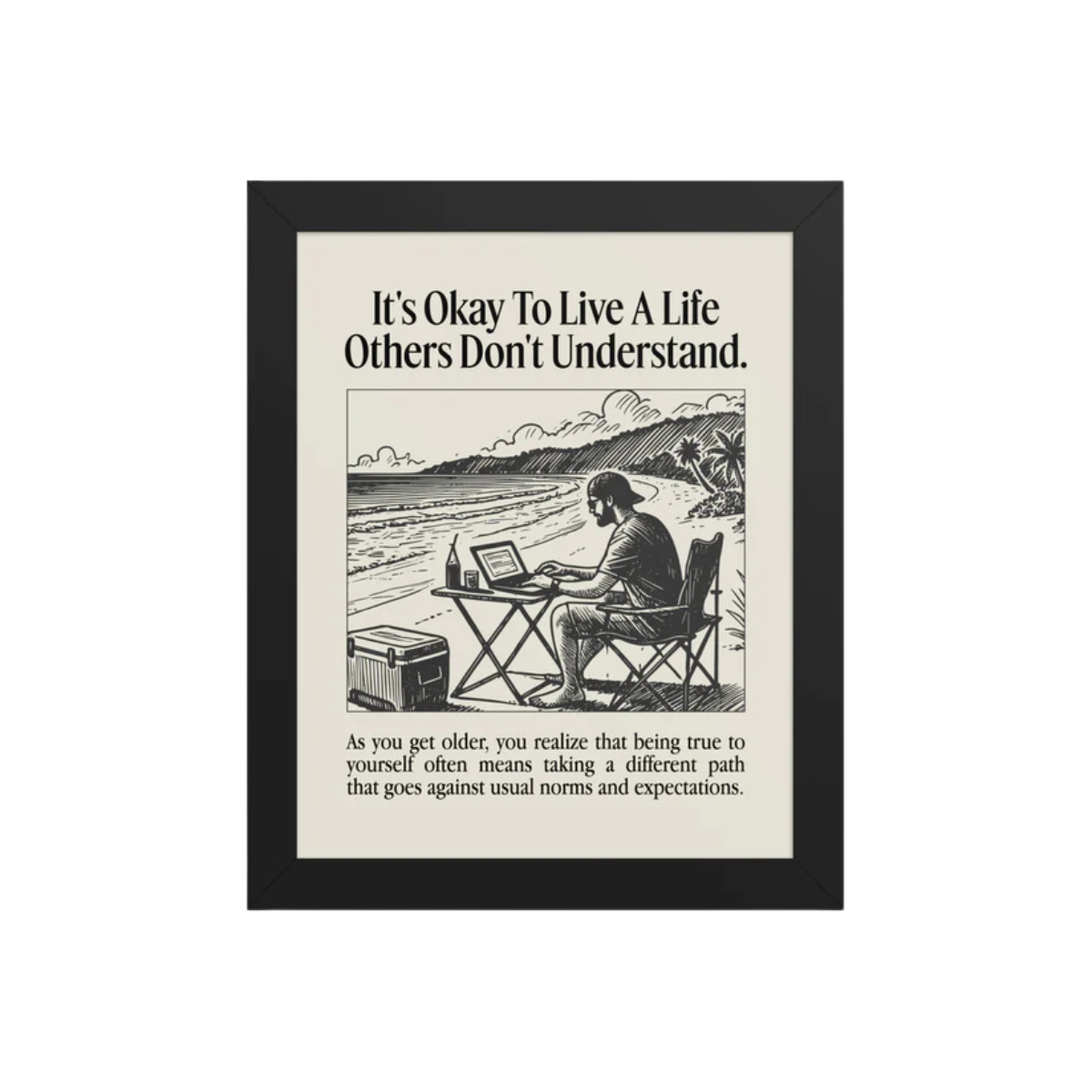 It's okay to live a life others don't understand Framed poster